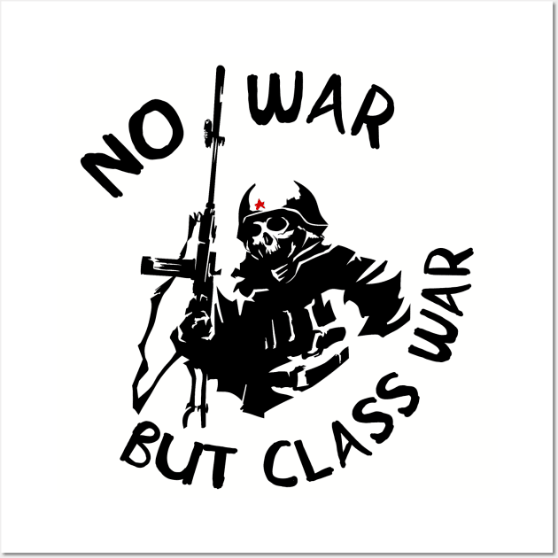 No War But Class War Skeleton - Anti Imperialism, Anti War, Socialist, Anarchist, Communist Wall Art by SpaceDogLaika